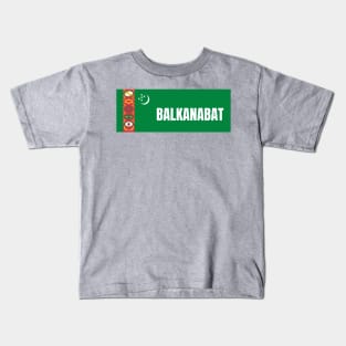 Balkanabat City in Turkmenistan Flag Kids T-Shirt